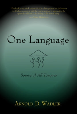 One Language: Source of All Tongues by Wadler, Arnold