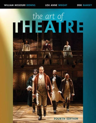 The Art of Theatre: Then and Now by Downs, William Missouri