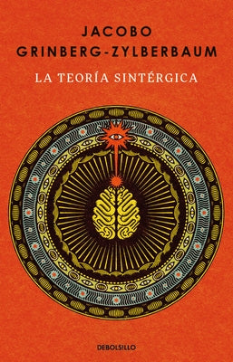La Teorã-A Sintã(c)Rgica / The Syntergic Theory by Grinberg-Zylberbaum, Jacobo