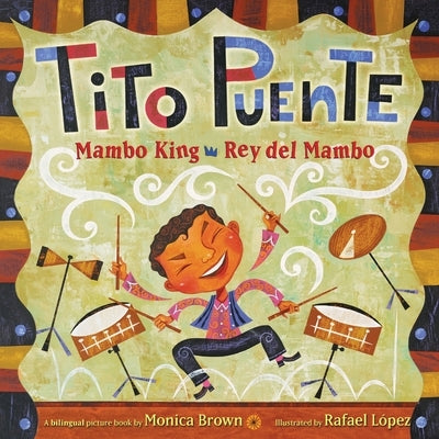 Tito Puente, Mambo King/Tito Puente, Rey del Mambo: Bilingual English-Spanish by Brown, Monica