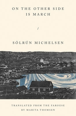 On the Other Side Is March by Michelsen, SÃ³lrÃºn