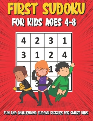 First Sudoku For Kids Ages 4-8: 150 Fun and Challenging Sudoku Puzzles For Clever Kids, Large Print 4x4 Grid Beginners Sudoku Puzzle Book With Solutio by Press, Bored Llama