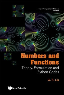 Numbers and Functions: Theory, Formulation and Python Codes by Liu, GUI-Rong