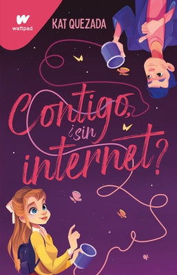 Contigo, ?Sin Internet? / With You Even Without Wifi by Quezada, Kat