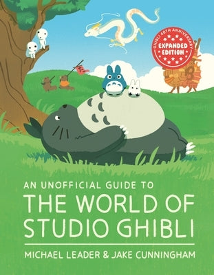 An Unofficial Guide to the World of Studio Ghibli by Leader, Michael