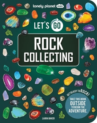 Lonely Planet Kids Let's Go Rock Collecting by Baker, Laura