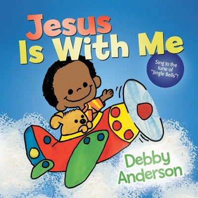 Jesus Is with Me by Anderson, Debby