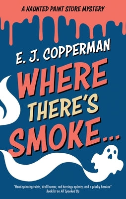 Where There's Smoke . . . by Copperman, E. J.