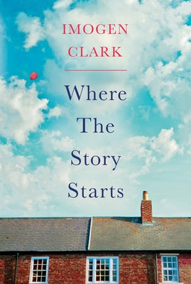 Where the Story Starts by Clark, Imogen