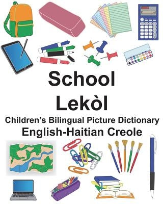 English-Haitian Creole School/Lekòl Children's Bilingual Picture Dictionary by Carlson, Suzanne