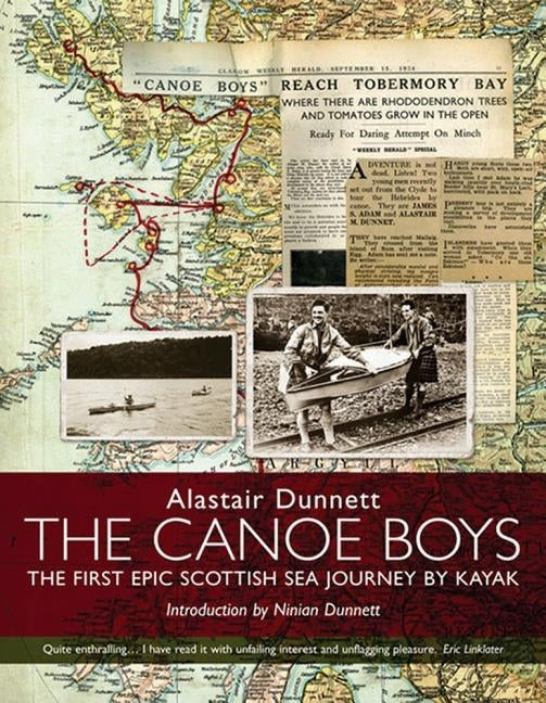 The Canoe Boys: The First Epic Scottish Sea Journey by Kayak by Dunnett, Alastair