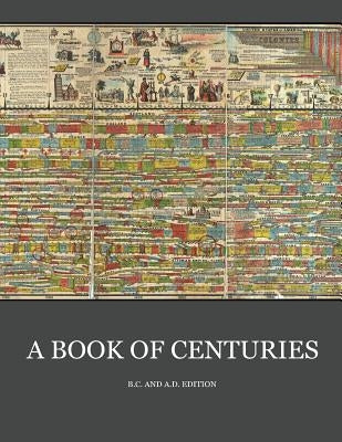 A Book of Centuries (bc & ad edition) by Press, Living Book