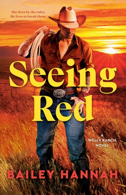 Seeing Red: A Wells Ranch Novel by Hannah, Bailey