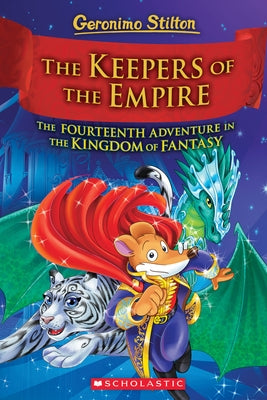 The Keepers of the Empire (Geronimo Stilton and the Kingdom of Fantasy #14): Volume 14 by Stilton, Geronimo