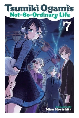 Tsumiki Ogami's Not-So-Ordinary Life, Vol. 7 by Morishita, Miyu