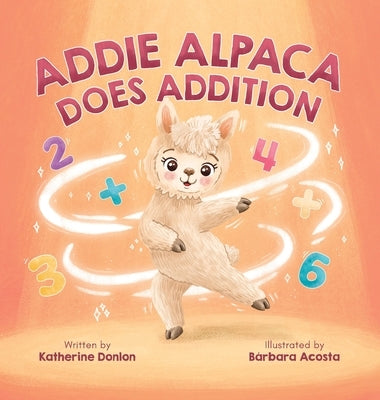 Addie Alpaca Does Addition by Donlon, Katherine