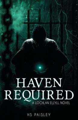 Haven Required: A Lochlan Ellyll Novel by Paisley, Hs