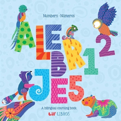 Alebrijes: Numbers / Números (Bilingual: English/Spanish): English & Spanish by Lil' Libros