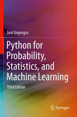 Python for Probability, Statistics, and Machine Learning by Unpingco, Jos&#233;