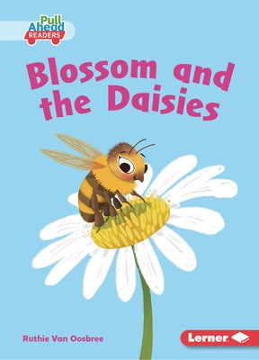 Blossom and the Daisies by Van Oosbree, Ruthie