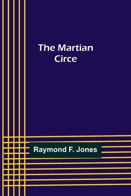 The Martian Circe by F. Jones, Raymond