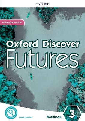 Oxford Discover Futures Level 3 Workbook with Online Practice by Koustaff
