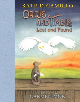 Orris and Timble: Lost and Found by DiCamillo, Kate