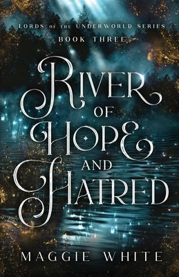 River of Hope and Hatred by White, Maggie