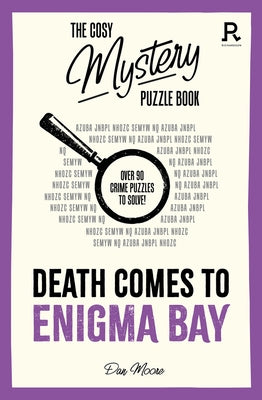 Death Comes to Enigma Bay: Over 90 Crime Puzzles to Solve! by Richardson Puzzles and Games