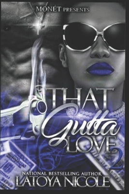 That Gutta Love 2 by Nicole, Latoya