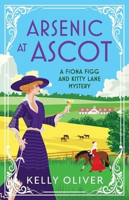 Arsenic at Ascot by Oliver, Kelly