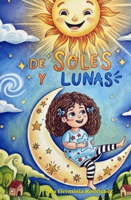 De Lunas y Soles: De Lunas y Soles - Editorial Café con Mate by Laguarda, JosÃ© Luis