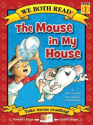 We Both Read-The Mouse in My House by Orshoski, Paul