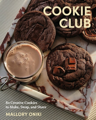 Cookie Club: 80 Creative Cookies to Make, Swap, and Share by Oniki, Mallory
