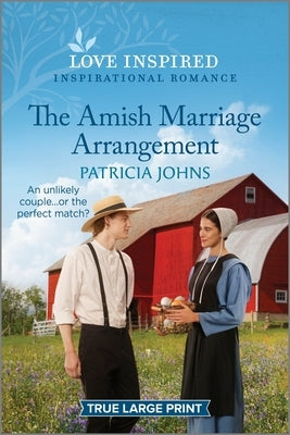 The Amish Marriage Arrangement: An Uplifting Inspirational Romance by Johns, Patricia