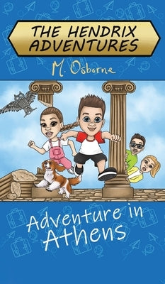 The Hendrix Adventures: Adventure in Athens by Osborne, M.