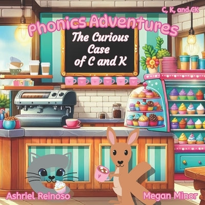 The Curious Case of C and K: C, K, and CK by Minor, Megan