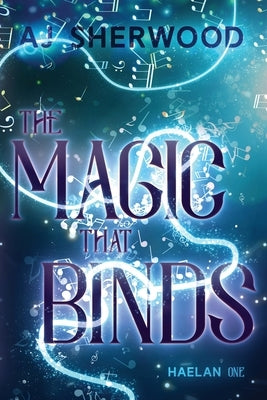 The Magic That Binds by Sherwood, Aj