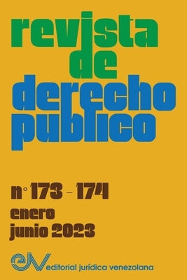 REVISTA DE DERECHO PÚBLICO (Venezuela), No. 173-174 (enero-junio 2023) by Brewer-Car&#237;as, Allan R.