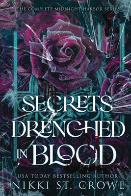 Secrets Drenched in Blood: The Complete Midnight Harbor Series by St Crowe, Nikki