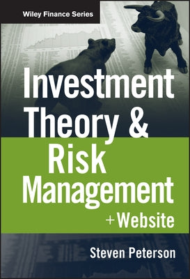 Investment Theory and Risk Management by Peterson, Steven