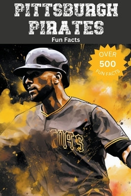 Pittsburgh Pirates Fun Facts by Ape, Trivia