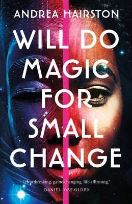 Will Do Magic for Small Change by Hairston, Andrea