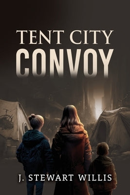 Tent City Convoy by Willis, J. Stewart