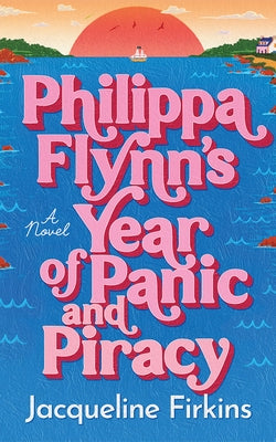 Philippa Flynn's Year of Panic and Piracy by Firkins, Jacqueline