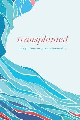 Transplanted by Lennertz Sarrimanolis, Birgit