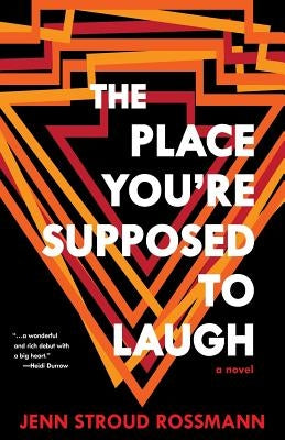 The Place You're Supposed To Laugh by Rossmann, Jenn Stroud