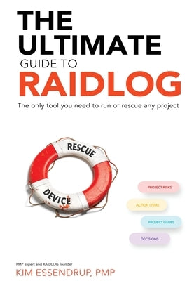 The Ultimate Guide to RAID Log by Essendrup, Kim