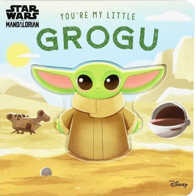 Star Wars: You're My Little Grogu by Baranowski, Grace