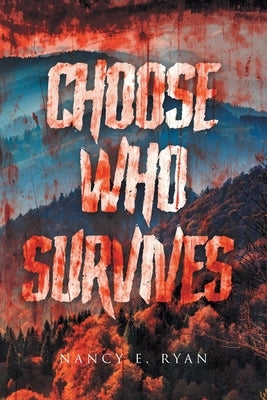 Choose Who Survives by Ryan, Nancy E.